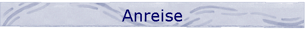 Anreise